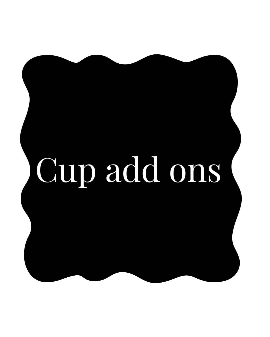 Cups Add Ons
